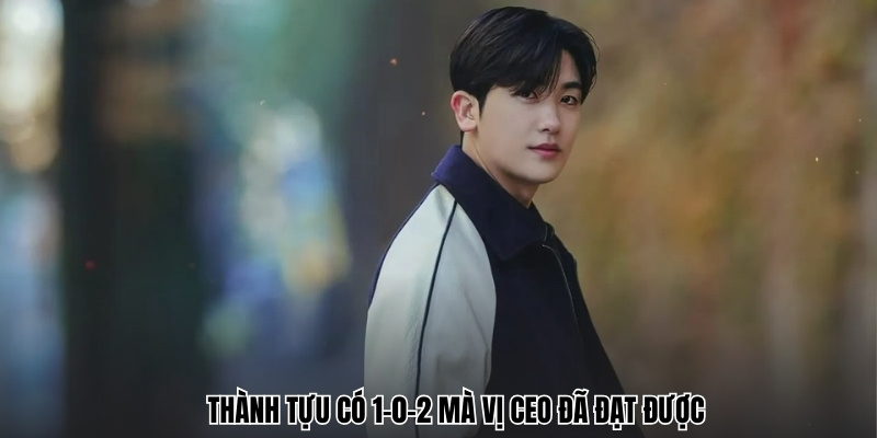 Thành tựu có 1-0-2 mà vị CEO Thiệu Nam đã đạt được